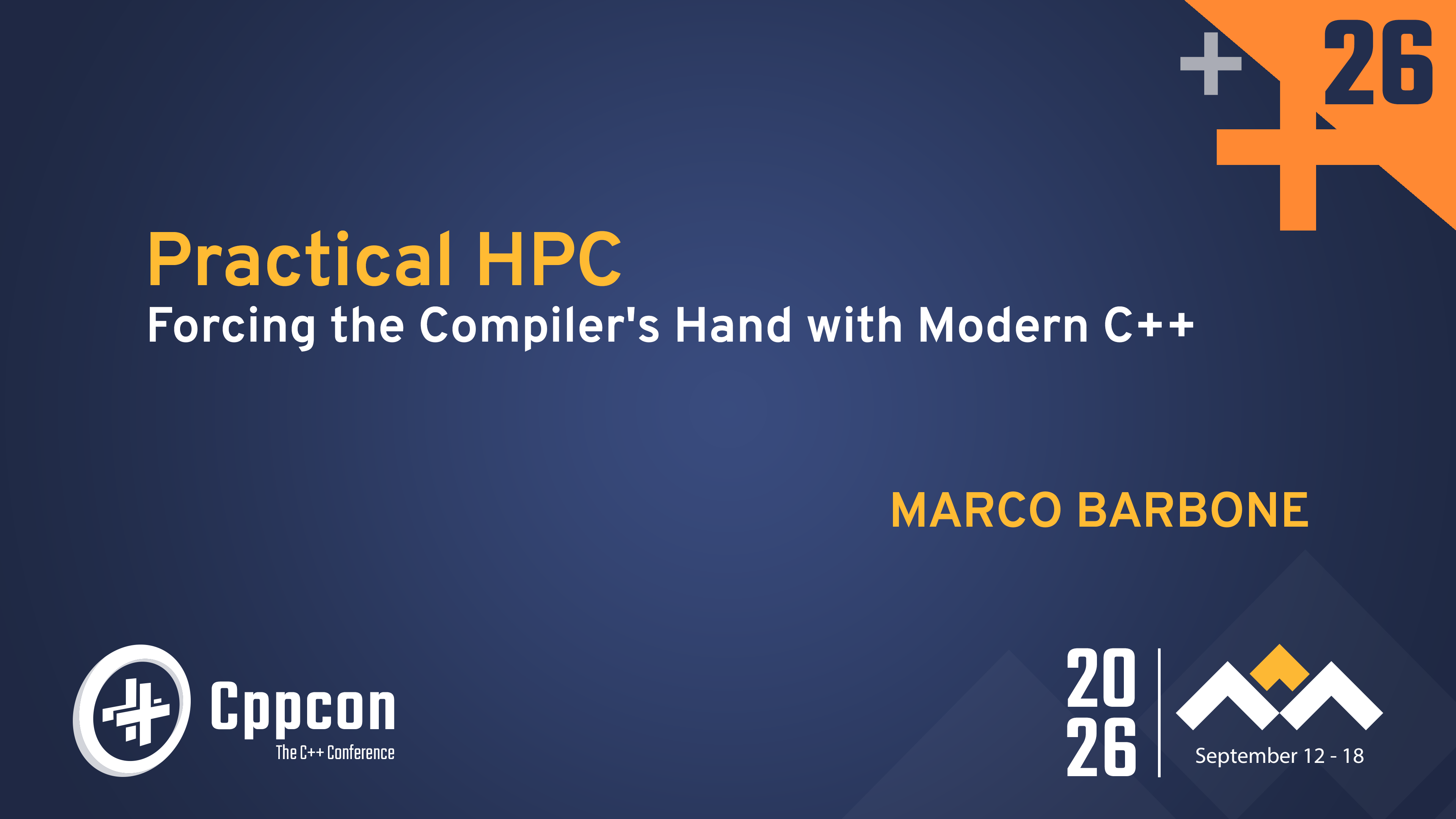 Practical HPC — Forcing the Compiler's Hand with Modern C++, Marco Barbone, CppCon 2026